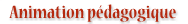 Animations p�dagogiques
